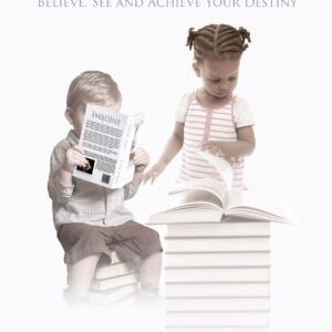 IMAGINE Believe, See and Achieve Your Destiny Volume 5